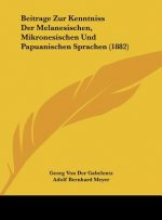 Beitrage Zur Kenntniss Der Melanesischen, Mikronesischen Und Papuanischen Sprachen (1882)