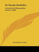 de Danske Barkbiller: Scolytidae Et Platypodidae Danicae (1898)
