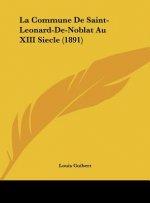 La Commune de Saint-Leonard-de-Noblat Au XIII Siecle (1891)