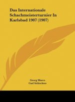 Das Internationale Schachmeisterturnier in Karlsbad 1907 (1907)