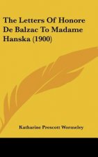 The Letters of Honore de Balzac to Madame Hanska (1900)