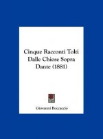 Cinque Racconti Tolti Dalle Chiose Sopra Dante (1881)