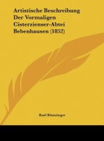 Artistische Beschreibung Der Vormaligen Cisterzienser-Abtei Bebenhausen (1852)