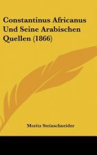 Constantinus Africanus Und Seine Arabischen Quellen (1866)