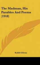 The Madman, His Parables and Poems (1918)