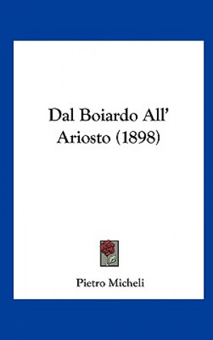 Dal Boiardo All' Ariosto (1898)