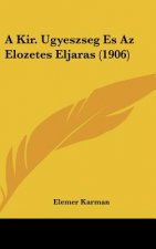 A Kir. Ugyeszseg Es AZ Elozetes Eljaras (1906)