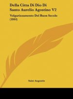 Della Citta Di Dio Di Santo Aurelio Agostino V2: Volgarizzamento del Buon Secolo (1844)