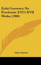 Zydzi Lwowscy Na Przelomie XVI I XVII Wieku (1906)