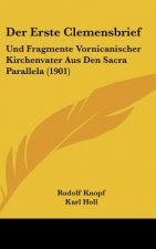 Der Erste Clemensbrief: Und Fragmente Vornicanischer Kirchenvater Aus Den Sacra Parallela (1901)