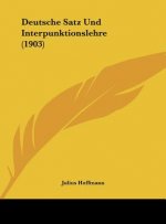 Deutsche Satz Und Interpunktionslehre (1903)