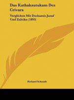 Das Kathakautukam Des Crivara: Verglichen Mit Dschamis Jusuf Und Zuleika (1893)