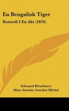 En Bengalisk Tiger: Komedi I En Akt (1876)