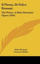 Il Pirata, Di Felice Romani: The Pirate, a Melo-Dramatic Opera (1844)