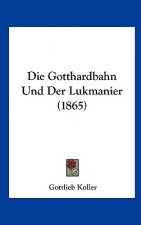 Die Gotthardbahn Und Der Lukmanier (1865)