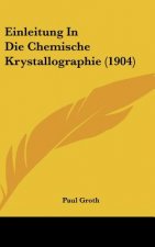 Einleitung in Die Chemische Krystallographie (1904)