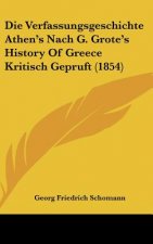 Die Verfassungsgeschichte Athen's Nach G. Grote's History of Greece Kritisch Gepruft (1854)