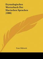 Etymologisches Worterbuch Der Slavischen Sprachen (1886)
