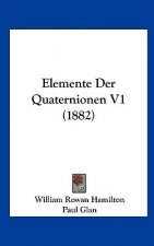 Elemente Der Quaternionen V1 (1882)