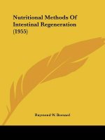 Nutritional Methods of Intestinal Regeneration (1955)