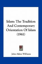 Islam: The Tradition and Contemporary Orientation of Islam (1961)