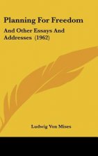 Planning for Freedom: And Other Essays and Addresses (1962)
