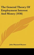 The General Theory of Employment Interest and Money (1936)