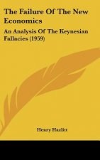 The Failure of the New Economics: An Analysis of the Keynesian Fallacies (1959)