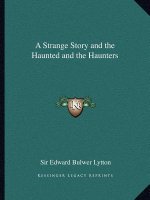 A Strange Story and the Haunted and the Haunters