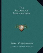 The Arcana of Freemasonry