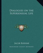 Dialogues on the Supersensual Life