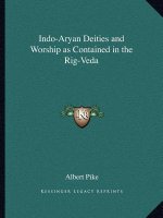 Indo-Aryan Deities and Worship as Contained in the Rig-Veda