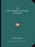 The Life of Jehoshua the Prophet of Nazareth