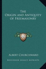 The Origin and Antiquity of Freemasonry