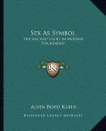 Sex as Symbol: The Ancient Light in Modern Psychology