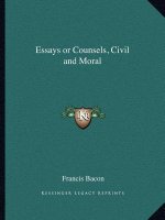 Essays or Counsels, Civil and Moral
