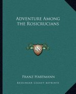 Adventure Among the Rosicrucians