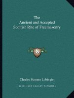 The Ancient and Accepted Scottish Rite of Freemasonry