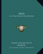 Man: His True Nature and Ministry