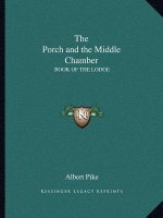 The Porch and the Middle Chamber: Book of the Lodge