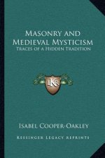 Masonry and Medieval Mysticism: Traces of a Hidden Tradition