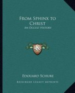 From Sphinx to Christ: An Occult History