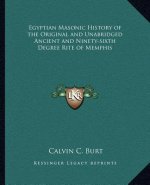 Egyptian Masonic History of the Original and Unabridged Ancient and Ninety-sixth Degree Rite of Memphis