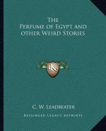 The Perfume of Egypt and Other Weird Stories