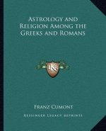 Astrology and Religion Among the Greeks and Romans