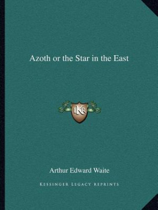 Azoth or the Star in the East