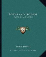 Myths and Legends: Babylonia and Assyria