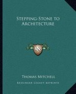 Stepping-Stone to Architecture