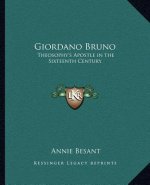 Giordano Bruno: Theosophy's Apostle in the Sixteenth Century