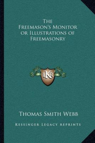 The Freemason's Monitor or Illustrations of Freemasonry